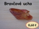 SUŠENÉ BRAVČOVÉ UŠI, PAPRČKY, KOSTI, KOLIENKA, REBRÁ, UZLÍKY A POD.