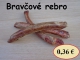 SUŠENÉ BRAVČOVÉ UŠI, PAPRČKY, KOSTI, KOLIENKA, REBRÁ, UZLÍKY A POD.